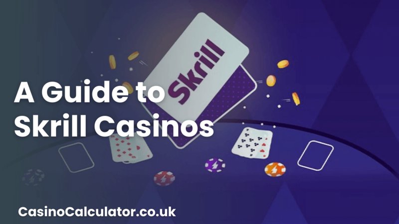 Skrill casino - A Guide to the Most Popular Skrill Casinos Online